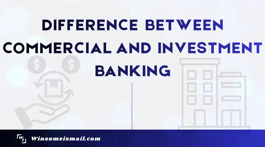 investment bank vs commercial bank differences